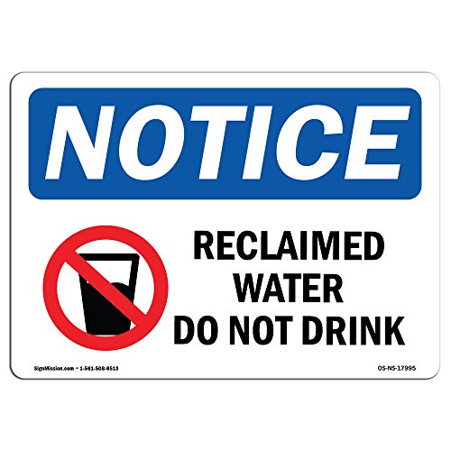 OSHA Notice Signs - Reclaimed Water Do Not Drink Sign with Symbol | Vinyl Label Decal | Protect Your Business, Work Site, Warehouse | Made in The USA - size: 24" X 18" Decal