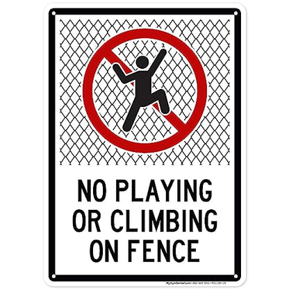 No Playing Or Climbing On Fence Sign, 10x14 Inches, 55 mil thick HDPE (high - size: 10x14 - Polyethylene