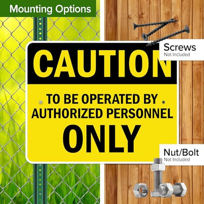 Caution To Be Operated By Authorized Personnel Only Sign, 24x30 Inches, - size: 24x30 Aluminum