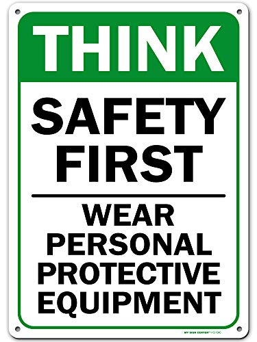 Think Safety First Wear Personal Protective Equipment Sign, 10" x 14" 0.40 Aluminum, Fade Resistance, Indoor/Outdoor Use, USA MADE By My Sign Center - size: 10" x 14" Aluminum