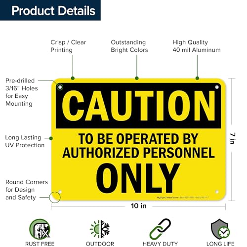 Caution To Be Operated By Authorized Personnel Only Sign, 10x7 Inches, Rust - size: 7x10 Aluminum