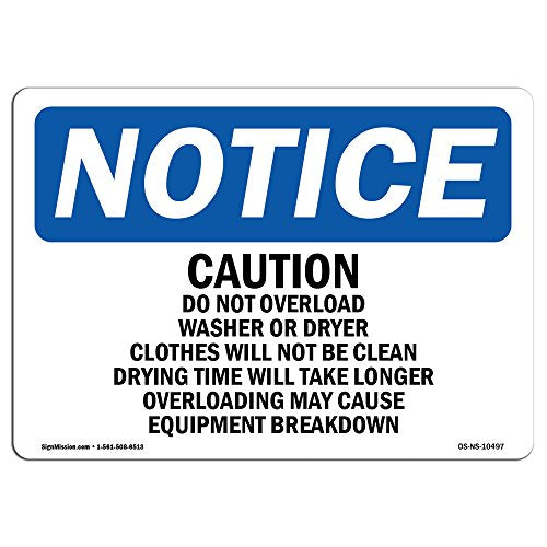 OSHA Notice Sign - Caution Please Do Not Overload Washer Or | Vinyl Label Decal | Protect Your Business, Construction Site | Made in The USA - size: 18" X 12" Decal
