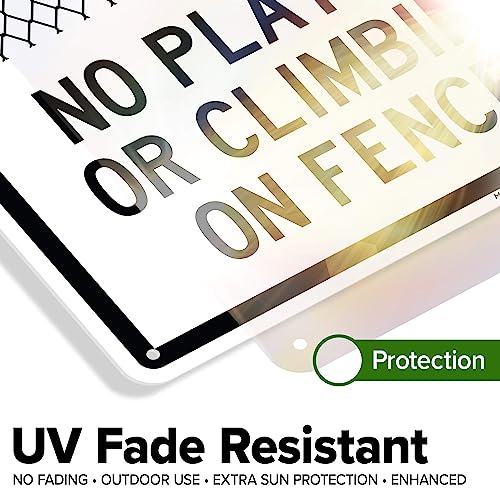 No Playing Or Climbing On Fence Sign, 10x14 Inches, 55 mil thick HDPE (high - size: 10x14 - Polyethylene