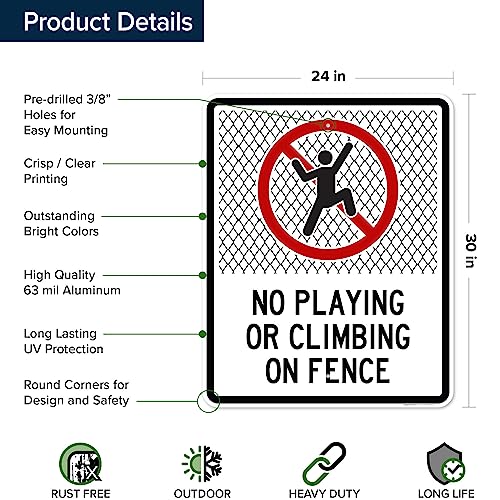 No Playing Or Climbing On Fence Sign, 24x30 Inches, Rust Free .063 - size: 24x30 - Aluminum