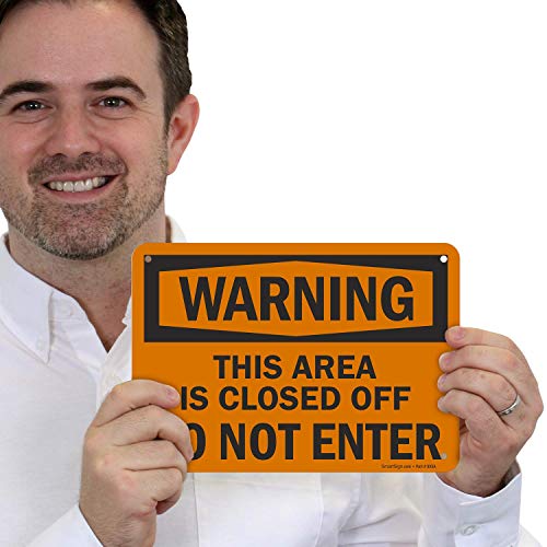 "Warning - This Area Is Closed Off, Do Not Enter" Sign By SmartSign | 7" x 10" Aluminum - size: 7" x 10"
