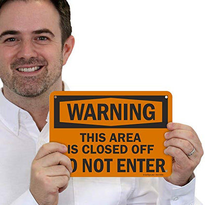 "Warning - This Area Is Closed Off, Do Not Enter" Sign By SmartSign | 7" x 10" Aluminum - size: 7" x 10"