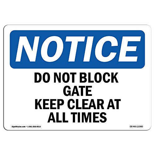 OSHA Notice Sign - Do Not Block Gate Keep Clear at All Times | Vinyl Label Decal | Protect Your Business, Construction Site | Made in The USA