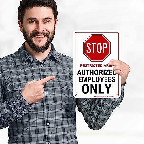 Stop Restricted Area Authorized Employees Only Sign, 7x10 Inches, Rust Free - size: 7x10 - Aluminum