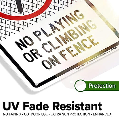 No Playing Or Climbing On Fence Sign, 7x10 Inches, 55 mil thick HDPE (high - size: 7x10 - Polyethylene