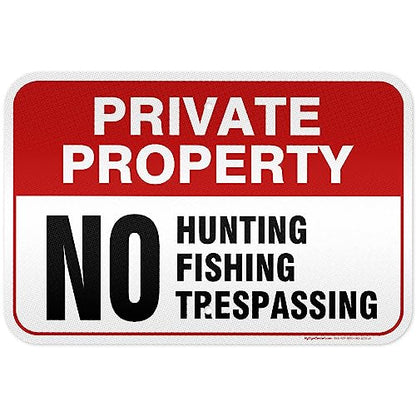 Private Property No Fishing No Hunting No Trespassing Sign, 12x18 Inches, - size: 12x18 - Aluminum Reflective