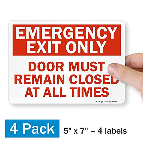 SmartSign (Pack of 4) 5 x7 inch “Emergency Exit Only - Door Must Remain Closed at All Times” Sticker Labels, 5 mil Laminated Polyester with SuperStick Adhesive, Red and White - color: 5" X 7" Superstick Label (Pack of 4)