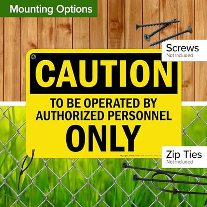 Caution To Be Operated By Authorized Personnel Only Sign, 10x7 Inches, Rust - size: 7x10 Aluminum