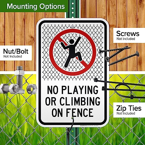 No Playing Or Climbing On Fence Sign, 12x18 Inches, 3M EGP Reflective, Rust - size: 12x18 - Aluminum Reflective