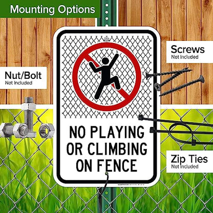 No Playing Or Climbing On Fence Sign, 12x18 Inches, Rust Free .063 - size: 12x18 - Aluminum