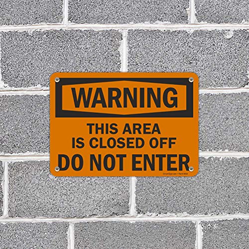 "Warning - This Area Is Closed Off, Do Not Enter" Sign By SmartSign | 7" x 10" Aluminum - size: 7" x 10"