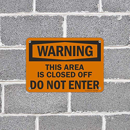 "Warning - This Area Is Closed Off, Do Not Enter" Sign By SmartSign | 7" x 10" Aluminum - size: 7" x 10"