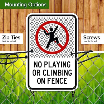 No Playing Or Climbing On Fence Sign, 12x18 Inches, 55 mil thick HDPE (high - size: 12x18 - Polyethylene
