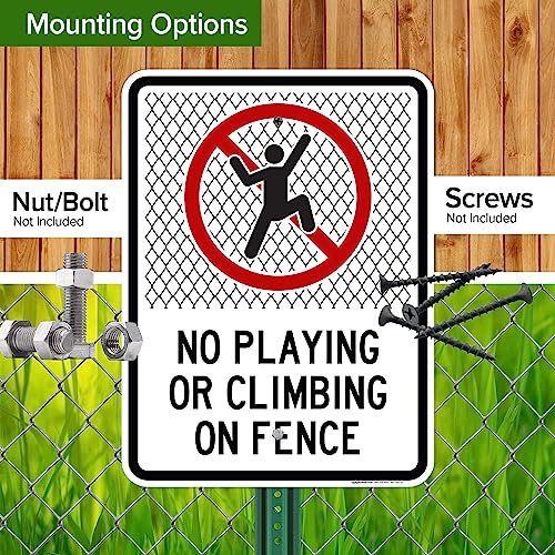 No Playing Or Climbing On Fence Sign, 18x24 Inches, Rust Free .063 - size: 18x24 - Aluminum